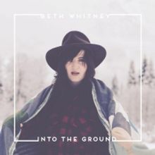 Beth Whitney to Release New Album 'Into the Ground' on May 28