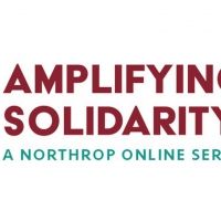Minnesota Organizations Announce AMPLIFYING SOLIDARITY: A NORTHROP ONLINE SERIES