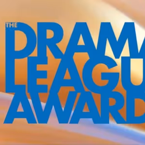 What Do the Drama League Awards Nominations Mean for the 2026 Tony Awards?