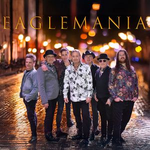 EAGLEMANIA: THE WORLD’S GREATEST EAGLES TRIBUTE To Perform At Palace Theater In…
