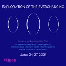 EXPLORATION OF THE EVERCHANGING Retruns to Denver Fringe Festival 2021