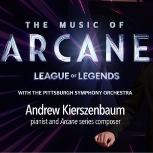 Pittsburgh Symphony Will Perform THE MUSIC OF ARCANE with Composer Andrew Kierszenbaum