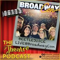 Podcast Exclusive: The Theatre Podcast With Alan Seales Goes Inside BEETLEJUICE LIVE…