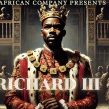 THE AFRICAN COMPANY PRESENTS RICHARD III to be Presented at Black Theatre Troupe in F