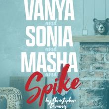 Tony Award Winner VANYA AND SONIA AND MASHA AND SPIKE To Open Gloucester Stage's 45th