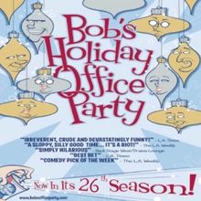 BOB'S HOLIDAY OFFICE PARTY Returns to Beverly Hills Playhouse