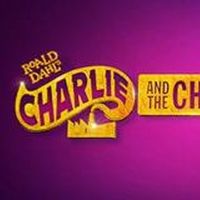 CHARLIE AND THE CHOCOLATE FACTORY Comes to Centennial Concert Hall June 2022