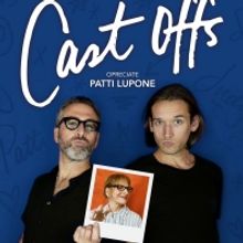 CAST OFFS OPRECIATE PATTI LUPONE with Ben Rimalower & Daniel Nolen is Coming to Club 