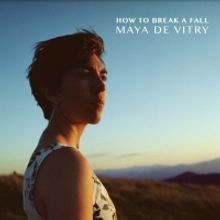 Maya de Vitry To Release Sophomore Record HOW TO BREAK A FALL