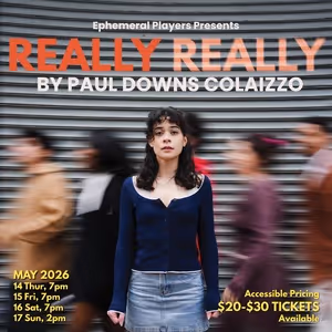 The Ephemeral Players Will Present REALLY REALLY in Partnership With NYC Alliance…