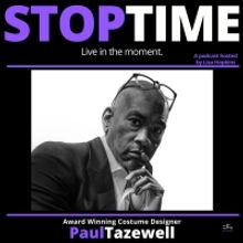 Award-Winning Costume Designer Paul Tazewell Appears On STOPTIME: LIVE IN THE MOMENT