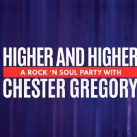 HIGHER AND HIGHER: A Rock 'n Soul Party With Chester Gregory Comes to Metropolis