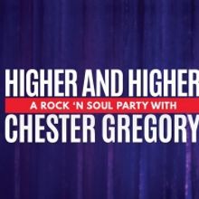 HIGHER AND HIGHER: A Rock 'n Soul Party With Chester Gregory Comes to Metropolis