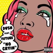 DVSN Releases 'No Cryin'' Featuring Future
