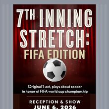 7TH INNING STRETCH: FIFA EDITION to Make One-Night-Only Debut at Mile Square Theatre