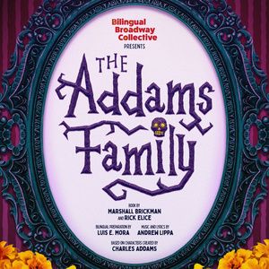 THE ADDAMS FAMILY Musical to Debut in English and Spanish in NYC