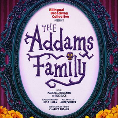 THE ADDAMS FAMILY Musical to Debut in English and Spanish in NYC