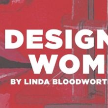 DESIGNING WOMEN Will Make Stage Premiere in Fall 2020