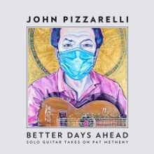 John Pizzarelli to Release BETTER DAYS AHEAD