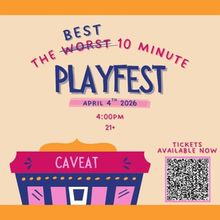 NYCTHE BEST WORST 10 MINUTE PLAYFEST Set For April At Caveat