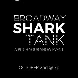 Open Jar Studios Reveals Shows Selected For 2nd Edition Of BROADWAY SHARK TANK