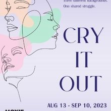 National Sensation CRY IT OUT Opens MOXIE's Season 19