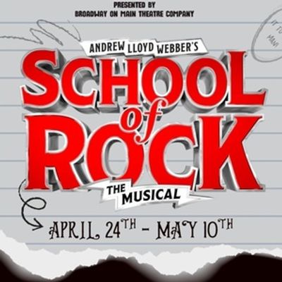 SCHOOL OF ROCK to be Presented at Broadway on Main Theatre Company This Spring