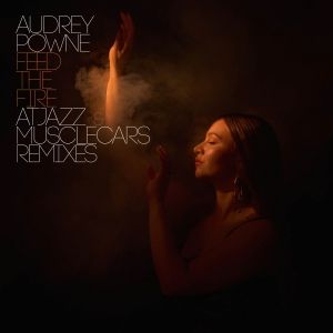 Audrey Powne Drops 'Feed The Fire' Single From Forthcoming 'From The Fire' LP