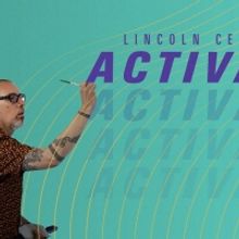 Lincoln Center Will Host LINCOLN CENTER ACTIVATE, A Virtual Convening For Educators a