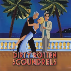 DIRTY ROTTEN SCOUNDRELS To Open at Weathervane Theatre