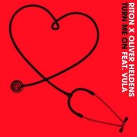 Riton & Oliver Heldens Release 'Turn Me On' Ft. Vula
