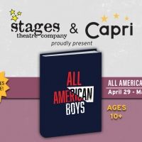 Stages Theatre Company And Capri Theater Announce Collaboration For ALL AMERICAN BOYS