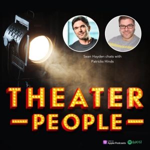 THEATER PEOPLE PODCAST Returns With Special Guest, Sean Hayden of STAGE COMBAT: A MEN