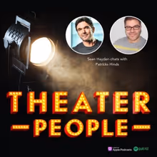 THEATER PEOPLE PODCAST Returns With Special Guest, Sean Hayden of STAGE COMBAT: A…