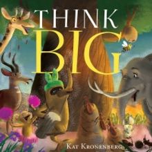 Kat Kronenberg Releases Third Installment of Live Big Trilogy, THINK BIG