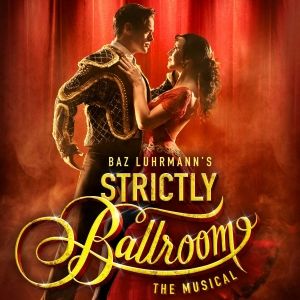 Review: STRICTLY BALLROOM - THE MUSICAL at One & Only