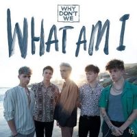 Why Don't We Release New Single 'What Am I' Video