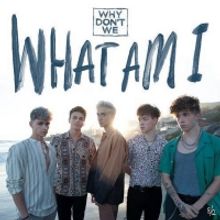 Why Don't We Release New Single 'What Am I'