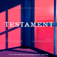 Via Brooklyn Debuts First Streaming Production, TESTAMENT