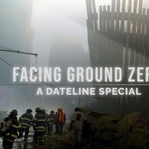 FACING GROUND ZERO: A DATELINE SPECIAL to Air on NBC