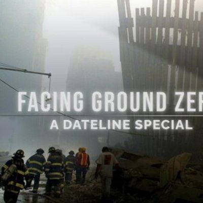 FACING GROUND ZERO: A DATELINE SPECIAL to Air on NBC