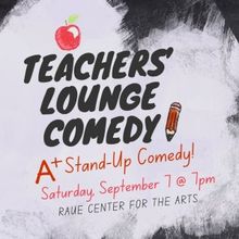 A+ Stand-Up Comes To Raue Center With TEACHERS' LOUNGE COMEDY