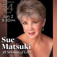 BWW Interview: Sue Matsuki of 38 SEASONS OF LOVE at Feinstein's/54 Below June 2nd