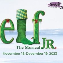 ELF THE MUSICAL JR. to Open at Upright Theatre Co. This Holiday Season