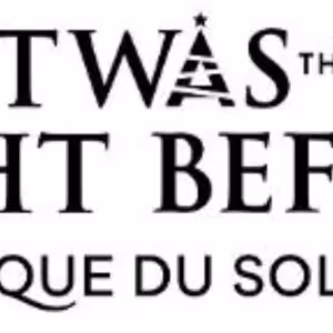 ‘TWAS THE NIGHT BEFORE… By Cirque Du Soleil Will Return To The Chicago Theatre This…
