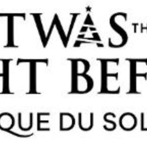 ‘TWAS THE NIGHT BEFORE… By Cirque Du Soleil Will Return To The Chicago Theatre This Holiday Season