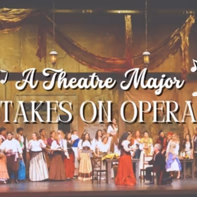 Student Blog: A Theatre Major Takes On Opera