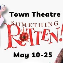 SOMETHING ROTTEN! The Musical Announced At Town Theatre