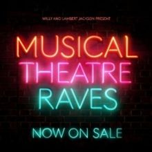 MUSICAL THEATRE RAVES Will Embark on a UK Club Tour Beginning Next Month