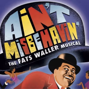 AIN'T MISBEHAVIN' at Capri Theater